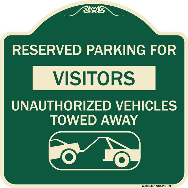 Reserved Parking for Visitors Unauthorized Vehicles Towed Away Alum Sign, 18" x 18", G-1818-23069